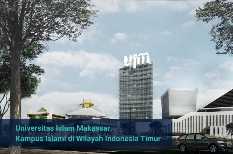 Universitas Islam Makassar, Kampus Islami Di Wilayah Timur Indonesia