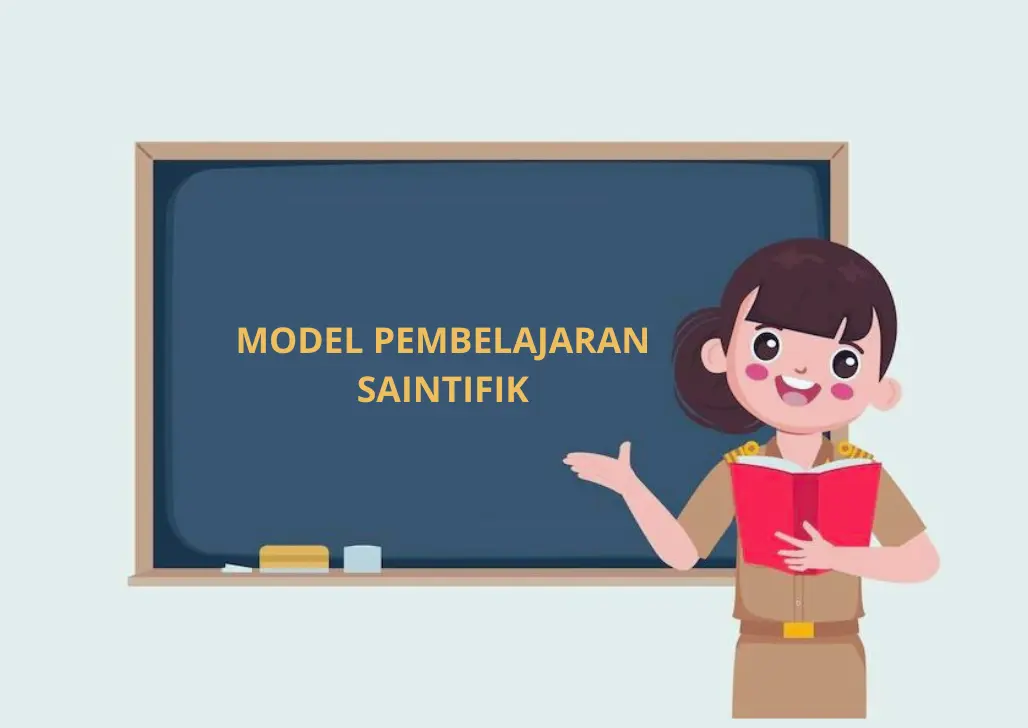 Model Pembelajaran Saintifik Tujuan Contoh Dan Langkah Penerapannya