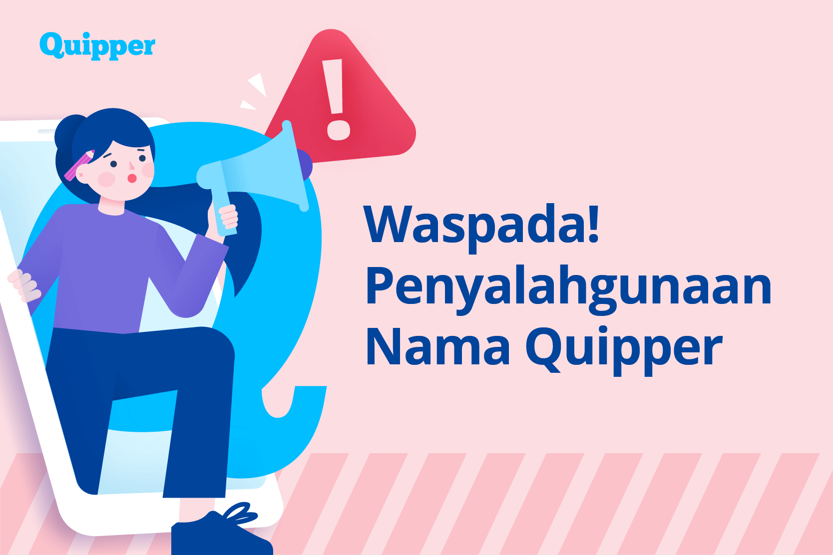 PENTING! Harap Waspada Terhadap Penyalahgunaan Nama Quipper - Quipper Blog